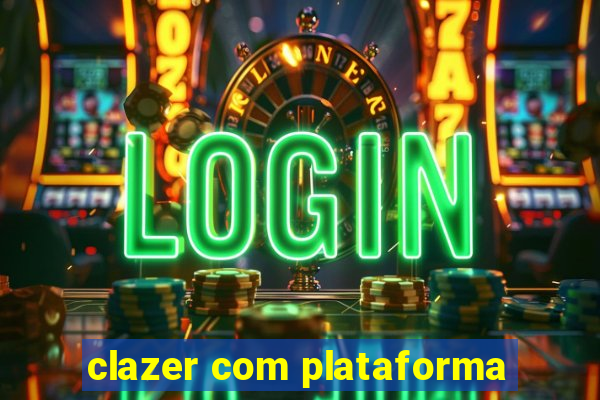 clazer com plataforma